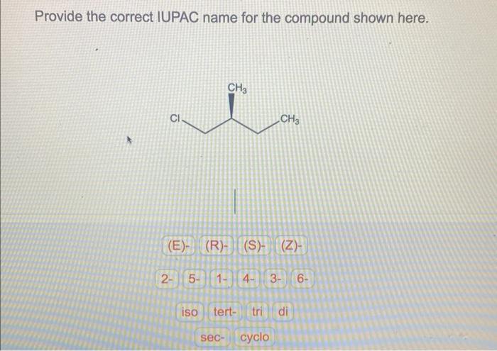 Provide the correct iupac name for the compound shown here.